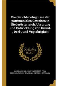 Gerichtsbefugnisse der patrimonialen Gewalten in Niederösterreich, Ursprung und Entwicklung von Grund-, Dorf-, und Vogtobrigkeit
