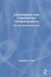 Conversations with Contemporary Cinematographers