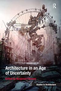 Architecture in an Age of Uncertainty