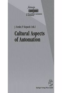 Cultural Aspects Of Automation: Proceedings Of The 1st Ifac Workshop On Cultural Aspects Of Automation, October 1991, Krems, Austria