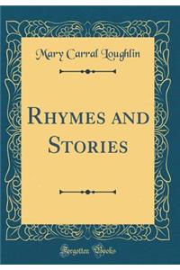 Rhymes and Stories (Classic Reprint)