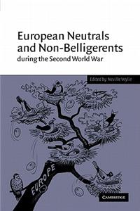 European Neutrals and Non-Belligerents During the Second World War