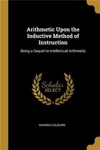 Arithmetic Upon the Inductive Method of Instruction
