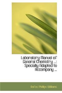 Laboratory Manual of General Chemistry ...