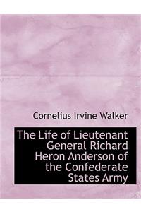 The Life of Lieutenant General Richard Heron Anderson of the Confederate States Army
