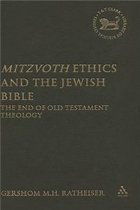 Mitzvoth Ethics and the Jewish Bible