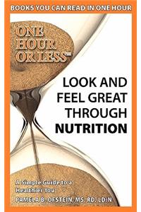 Look and Feel Great Through Nutrition