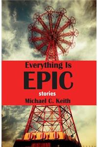 Everything Is Epic