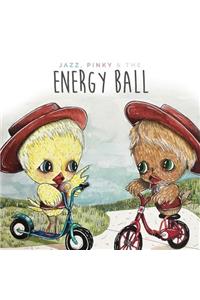 Jazzy, Pinky and The Energy Ball