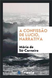 A ConfissÃ£o de Lucio, Narrativa
