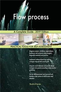 Flow process A Complete Guide - 2019 Edition