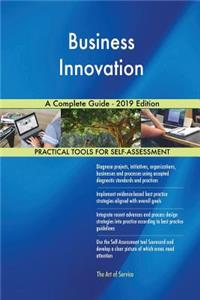 Business Innovation A Complete Guide - 2019 Edition