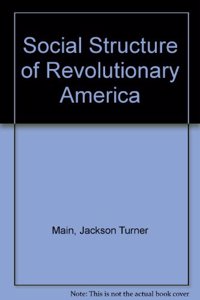 Social Structure of Revolutionary America