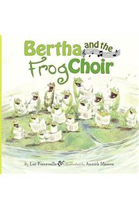 Bertha and the Frog Choir