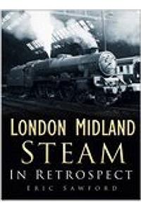 London Midland Steam in Retrospect