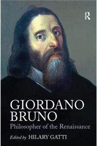 Giordano Bruno: Philosopher of the Renaissance
