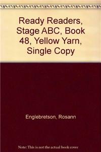 Ready Readers, Stage Abc, Book 48, Yellow Yarn, Single Copy