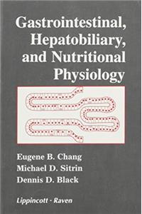 Gastrointestinal, Hepatobiliary and Nutritional Physiology (Raven Series in Physiology)