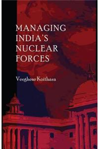 Managing India's Nuclear Forces