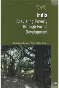 India Alleviating Poverty through Forest Develo