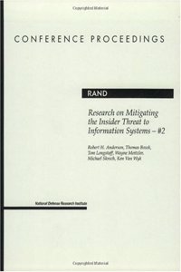 Research on Mitigating the Insider Threat to Information Systems