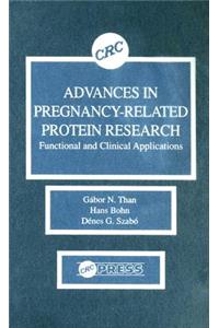 Advances in Pregnancy-Related Protein Research Functional and Clinical Applications