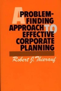 A Problem-Finding Approach to Effective Corporate Planning