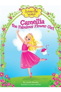 Camellia the Fabulous Flower Girl