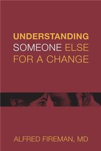Understanding Someone Else for a Change: Outsight Is Better than Insight