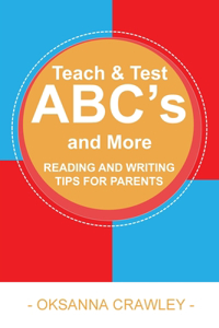 Teach and Test ABC's and More