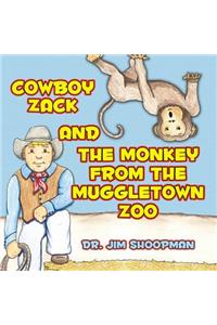 Cowboy Zack and the Monkey from the Muggletown Zoo