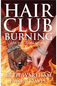 Hair Club Burning: An Inter-Racial Comedy