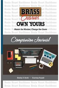 BRASS OVARIES OWN YOURS Companion Journal: Master the Mindset, Change the Game