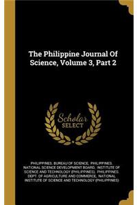 The Philippine Journal Of Science, Volume 3, Part 2
