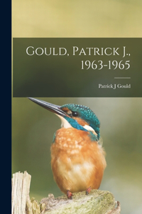 Gould, Patrick J., 1963-1965