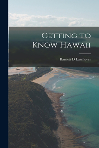 Getting to Know Hawaii