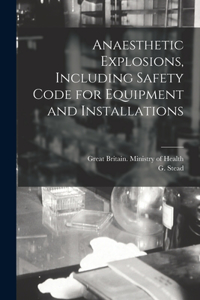 Anaesthetic Explosions, Including Safety Code for Equipment and Installations