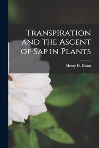 Transpiration and the Ascent of sap in Plants
