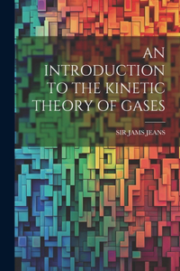 Introduction to the Kinetic Theory of Gases