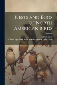 Nests and Eggs of North American Birds