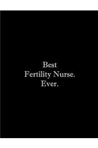 Best Fertility Nurse. Ever
