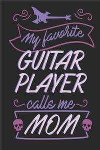 My Favorite Guitar Player Calls Me Mom