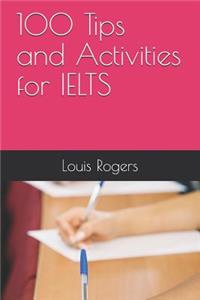 100 Tips and Activities for IELTS