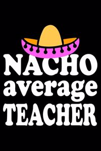 Nacho Average Teacher