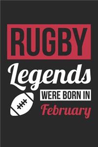 Rugby Notebook - Rugby Legends Were Born In February - Rugby Journal - Birthday Gift for Rugby Player