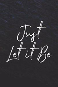 Just Let It Be