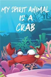 My Spirit Animal Is A Crab