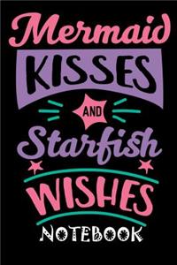 Mermaid Kisses And Starfish Wishes Notebook