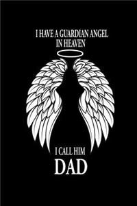 The Guardian Angel in Heaven I call him Dad