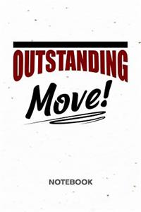 Outstanding Move! NOTEBOOK